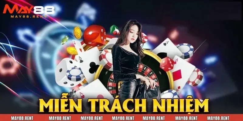 Chính sách miễn trừ trách nhiệm May88 cho cả hội viên và nhà cái